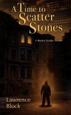 A Time to Scatter Stones (Matthew Scudder, #19) (eBook, ePUB)