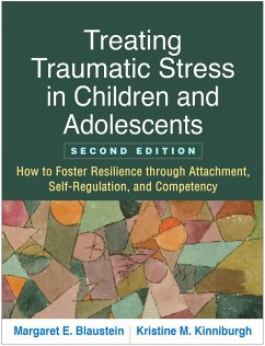 Treating Traumatic Stress in Children and Adolescents (eBook, ePUB) - Blaustein, Margaret E.; Kinniburgh, Kristine M.