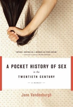 A Pocket History of Sex in the Twentieth Century (eBook, ePUB) - Vandenburgh, Jane