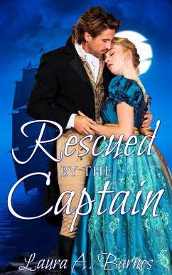 Rescued By the Captain (Romancing the Spies, #1) (eBook, ePUB) - Barnes, Laura A.