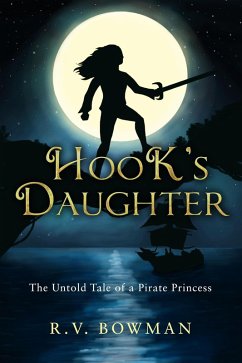 Cover Hook's Daughter: The Untold Tale of a Pirate Princess (The Pirate Princess Chronicles, #1) (eBook, ePUB)