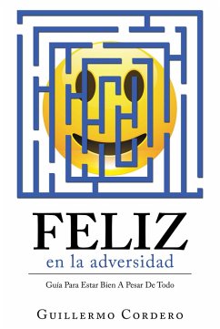 Feliz En La Adversidad (eBook, ePUB) - Cordero, Guillermo