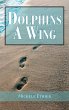 Dolphins A Wing (eBook, ePUB) - Bild 1