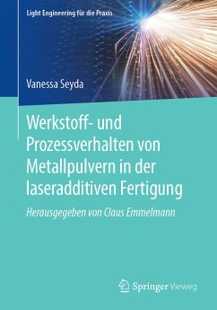 Werkstoff- und Prozessverhalten von Metallpulvern in der laseradditiven Fertigung (eBook, PDF) - Seyda, Vanessa