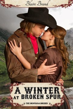 A Winter At Broken Spur (The Montana Brides Series, #4) (eBook, ePUB) - Brand, Blaire
