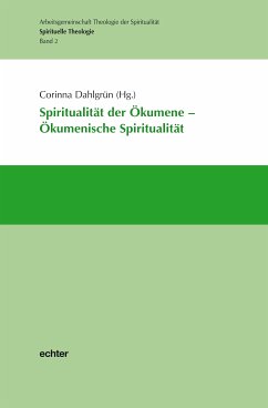 Spiritualität der Ökumene - Ökumenische Spiritualität (eBook, ePUB)