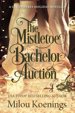 The Mistletoe Bachelor Auction (Green Pines Romance, #6) (eBook, ePUB) - Koenings, Milou