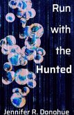 Run With the Hunted (eBook, ePUB) Run With the Hunted (eBook, ePUB)