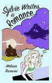 Sylvie Writes a Romance (Sylvie's Romance, #1) (eBook, ePUB) Sylvie Writes a Romance (Sylvie's Romance, #1) (eBook, ePUB)