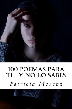 Cover 100 Poemas para ti... Y no lo sabes (eBook, ePUB)