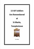 13 AIF Soldiers Are Remembered at St Marks, Templestowe (eBook, ePUB)