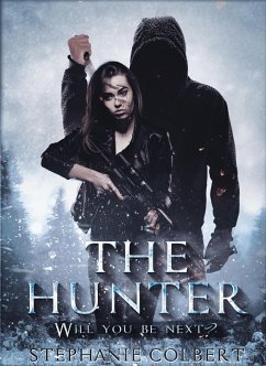 Cover The Hunter: Will You Be Next? (Steele Resolve, #1) (eBook, ePUB)