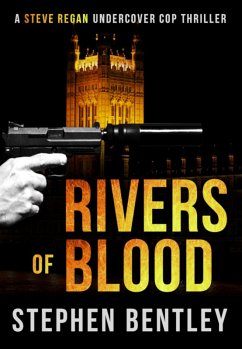 Rivers of Blood (Steve Regan Undercover Cop Thrillers, #3) (eBook, ePUB) - Bentley, Stephen