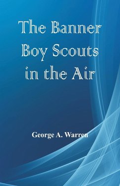 The Banner Boy Scouts in the Air - Warren, George A.