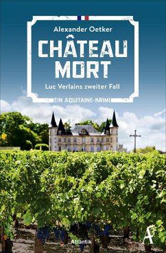 Chateau Mort / Luc Verlain Bd.2 - Oetker, Alexander