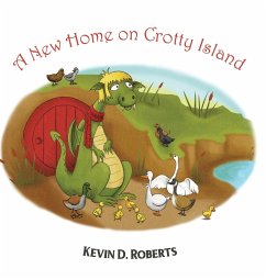 A New Home on Crotty Island - Roberts, Kevin D.