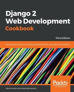 Django 2 Web Development Cookbook - Third Edition - Kronika, Jake; Bendoraitis, Aidas