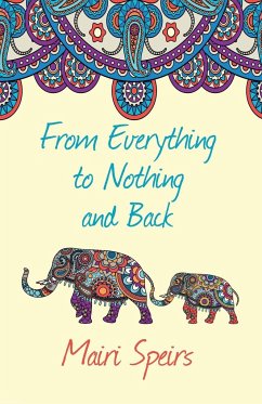 From Everything to Nothing and Back - Speirs, Mairi