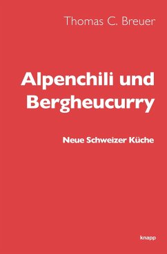Alpenchili und Bergheucurry - Breuer, Thomas C.
