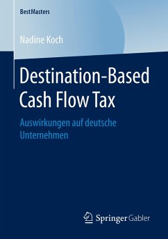 Destination-Based Cash Flow Tax - Koch, Nadine