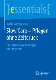 Slow Care ¿ Pflegen ohne Zeitdruck