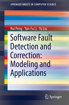 Software Fault Detection and Correction: Modeling and Applications (eBook, PDF) - Peng, Rui; Li, Yan-Fu; Liu, Yu