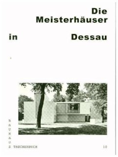 Bauhaus Taschenbuch Nr. 10. Meisterhäuser in Dessau - Thöner, Wolfgang;Markgraf, Monika