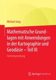 Mathematische Grundlagen mit Anwendungen in der Kartographie und Geodäsie - Teil III