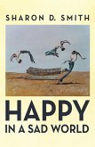 Happy in a Sad World (eBook, ePUB)