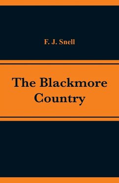 The Blackmore Country - Snell, F. J.