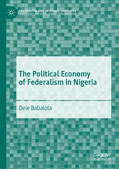 The Political Economy of Federalism in Nigeria - Babalola, Dele