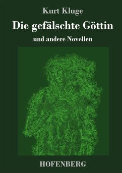 Die gefälschte Göttin - Kluge, Kurt