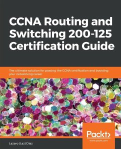 CCNA Routing and Switching 200-125 Certification Guide - Diaz, Llazaro (Laz)