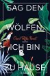 Sag den Wölfen, ich bin zu Hause - Bild 1