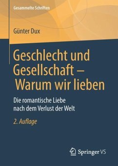 Geschlecht und Gesellschaft - Warum wir lieben - Dux, Günter