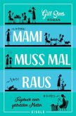 Mami muss mal raus / Tagebuch einer gestressten Mutter Bd.2