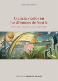 Ciencia y color en los álbumes de Nestlé : medio siglo de publicidad y cultura, 1921-1966