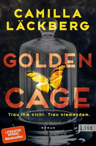 Golden Cage. Trau ihm nicht. Trau niemandem / Golden Cage Bd.1 von Camilla  Läckberg portofrei bei bücher.de bestellen