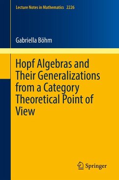 Hopf Algebras and Their Generalizations from a Category Theoretical Point of View (eBook, PDF) - Böhm, Gabriella