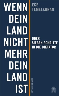 Wenn dein Land nicht mehr dein Land ist oder Sieben Schritte in die Diktatur - Temelkuran, Ece