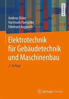 Elektrotechnik für Gebäudetechnik und Maschinenbau - Böker, Andreas;Paerschke, Hartmuth;Boggasch, Ekkehard