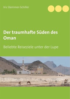 Der traumhafte Süden des Oman - Stemmer-Schiller, Iris