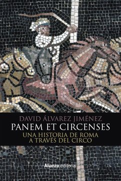 Panem et circenses : una historia de Roma a través del circo - Álvarez Jiménez, David