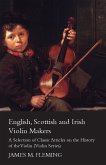 English, Scottish and Irish Violin Makers - A Selection of Classic Articles on the History of the Violin (Violin Series) (eBook, ePUB)