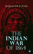 The Indian War of 1864 (eBook, ePUB) - Bild 1
