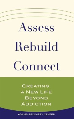Assess, Rebuild, Connect (eBook, ePUB) - Center, Adams Recovery