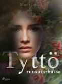 Tyttö ruusutarhassa (eBook, ePUB)