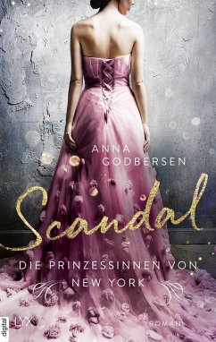 Scandal / Die Prinzessinnen von New York Bd.1 (eBook, ePUB) - Godbersen, Anna