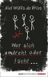 Wer sich umdreht oder lacht ... /... - Bild 1