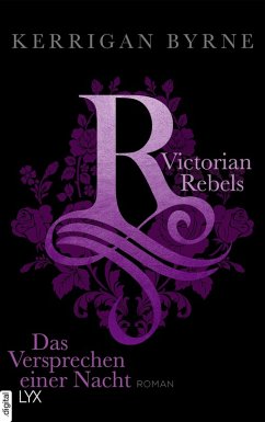 Das Versprechen einer Nacht / Victorian Rebels Bd.4 (eBook, ePUB) - Byrne, Kerrigan